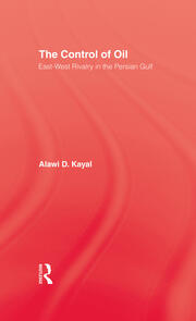 The Control of Oil: East-West Rivalry in the Persian Gulf book cover