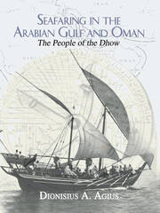 Seafaring in the Arabian Gulf and Oman: People of the Dhow book cover