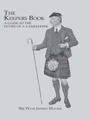 The Keepers Book: A Guide to the Duties of a Gamekeeper book cover