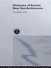 A Dictionary of Ancient Near Eastern Architecture book cover