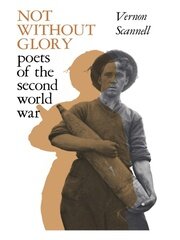 Not Without Glory: The Poets of the Second World War book cover