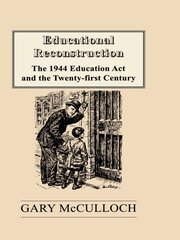 Educational Reconstruction: The 1944 Education Act and the Twenty-first Century book cover
