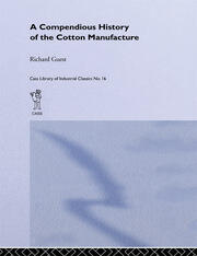 A Compendious History of the Cotton Manufacture book cover