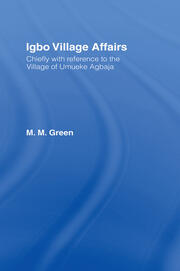 Igbo Village Affairs: Chiefly with Reference to the Village of Umbueke Agbaja (1947) book cover