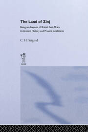 The Land of Zinj: Being an Account of British East Africa, its Ancient History and Present Inhabitants book cover