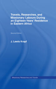 Travels, Researches and Missionary Labours During an Eighteen Years' Residence in Eastern Africa book cover