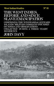 The West Indies Before and Since Slave Emancipation: Comprising the Windward and Leeward Islands' Military Command..... book cover