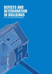 Defects and Deterioration in Buildings: A Practical Guide to the Science and Technology of Material Failure book cover