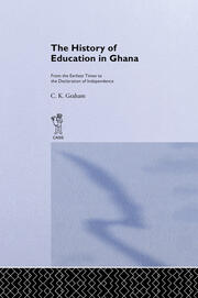 The History of Education in Ghana: From the Earliest Times to the Declaration of Independance book cover
