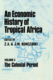 An Economic History of Tropical Africa: Volume Two : The Colonial Period book cover