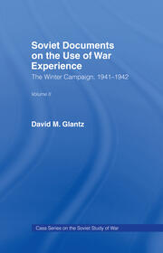 Soviet Documents on the Use of War Experience: Volume Two: The Winter Campaign, 1941-1942 book cover