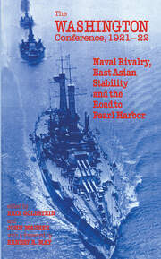The Washington Conference, 1921-22: Naval Rivalry, East Asian Stability and the Road to Pearl Harbor book cover