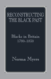 Reconstructing the Black Past: Blacks in Britain 1780-1830 book cover