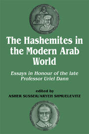 The Hashemites in the Modern Arab World: Essays in Honour of the late Professor Uriel Dann book cover