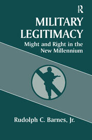 Military Legitimacy: Might and Right in the New Millennium book cover