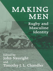 Making Men: Rugby and Masculine Identity book cover