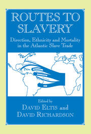 Routes to Slavery: Direction, Ethnicity and Mortality in the Transatlantic Slave Trade book cover