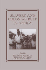Slavery and Colonial Rule in Africa book cover