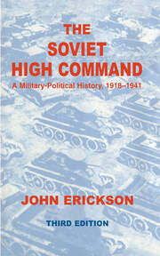 The Soviet High Command: A Military-Political History, 1918-1941: A Military Political History, 1918-1941 book cover