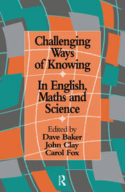 Challenging Ways Of Knowing: In English, Mathematics And Science book cover