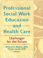 Professional Social Work Education and Health Care: Challenges for the Future book cover
