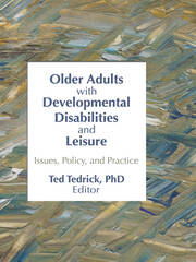 Older Adults With Developmental Disabilities and Leisure: Issues, Policy, and Practice book cover