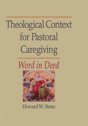 Theological Context for Pastoral Caregiving: Word in Deed book cover