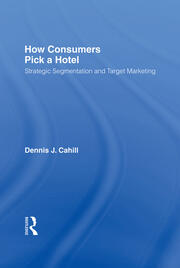 How Consumers Pick a Hotel: Strategic Segmentation and Target Marketing book cover