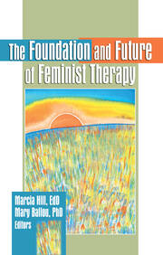 The Foundation and Future of Feminist Therapy book cover