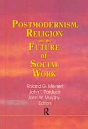 Postmodernism, Religion, and the Future of Social Work book cover