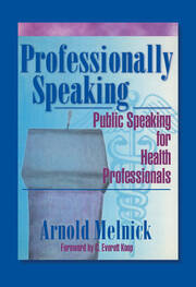Professionally Speaking: Public Speaking for Health Professionals book cover