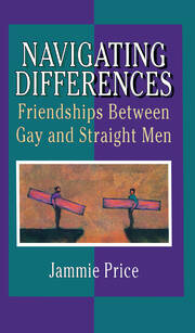 Navigating Differences: Friendships Between Gay and Straight Men book cover