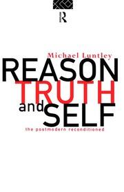 Reason, Truth and Self: The Postmodern Reconditioned book cover
