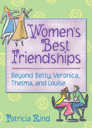 Women's Best Friendships: Beyond Betty, Veronica, Thelma, and Louise book cover
