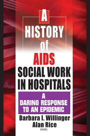 A History of AIDS Social Work in Hospitals: A Daring Response to an Epidemic book cover