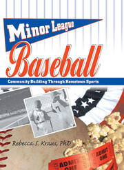 Minor League Baseball: Community Building Through Hometown Sports book cover