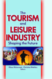 The Tourism and Leisure Industry: Shaping the Future book cover