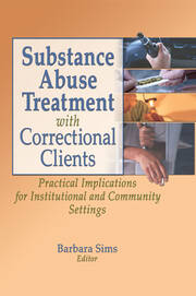 Substance Abuse Treatment with Correctional Clients: Practical Implications for Institutional and Community Settings book cover
