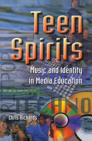 Teen Spirits: Music And Identity In Media Education book cover