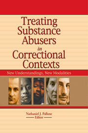 Treating Substance Abusers in Correctional Contexts: New Understandings, New Modalities book cover