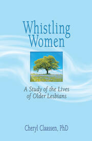 Whistling Women: A Study of the Lives of Older Lesbians book cover