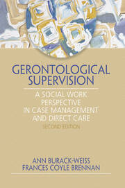 Gerontological Supervision: A Social Work Perspective in Case Management and Direct Care book cover