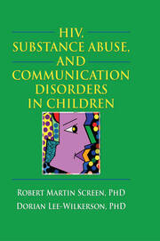 HIV, Substance Abuse, and Communication Disorders in Children book cover