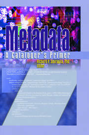 Metadata: A Cataloger's Primer book cover