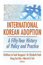 International Korean Adoption: A Fifty-Year History of Policy and Practice book cover