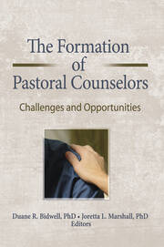 The Formation of Pastoral Counselors: Challenges and Opportunities book cover