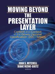 Moving Beyond the Presentation Layer: Content and Context in the Dewey Decimal Classification (DDC) System book cover