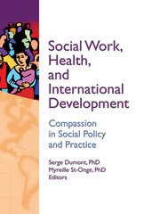 Social Work, Health, and International Development: Compassion in Social Policy and Practice book cover