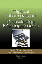 Digital Information and Knowledge Management: New Opportunities for Research Libraries book cover