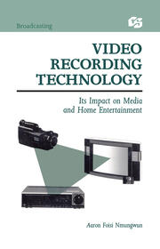 Video Recording Technology: Its Impact on Media and Home Entertainment book cover